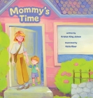 Mommy's Time By Kristen King Jaiven, Katie Risor (Illustrator) Cover Image