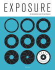 Photo-Graphics: Exposure: An Infographic Guide to Photography By David Taylor Cover Image