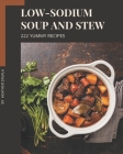 222 Yummy Low-Sodium Soup and Stew Recipes: Welcome to Yummy Low-Sodium Soup and Stew Cookbook Cover Image