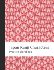 Japan Kanji Characters Practice Workbook: Japanese Writing Practice Notebook: Genkouyoushi Paper Cover Image
