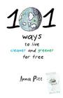 101 Ways to Live Cleaner and Greener for Free By Anna Pitt, Toni Lebusque (Illustrator) Cover Image