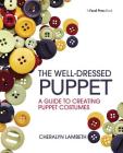 The Well-Dressed Puppet: A Guide to Creating Puppet Costumes By Cheralyn Lambeth Cover Image