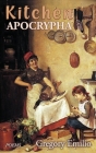 Kitchen Apocrypha: Poems By Gregory Emilio Cover Image