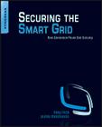 Securing the Smart Grid: Next Generation Power Grid Security By Tony Flick, Justin Morehouse Cover Image