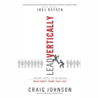 Lead Vertically Lib/E: Inspire People to Volunteer and Build Great Teams That Last By Craig Johnson (Read by), Craig Johnson, Joel Osteen Cover Image