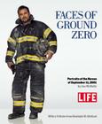 Faces of Ground Zero: Portraits of the Heroes of September 11, 2001 By Editors of Life Magazine, Joe McNally, Rudolph Giuliani Cover Image