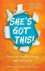 She's Got This!: Essays on Standing Strong and Moving On By Joanne Hartman (Editor), Mary Claire Hill (Editor) Cover Image