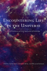 Encountering Life in the Universe: Ethical Foundations and Social Implications of Astrobiology Cover Image