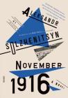 November 1916: A Novel: The Red Wheel II (FSG Classics) By Aleksandr Solzhenitsyn, H. T. Willetts (Translated by) Cover Image