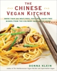 The Chinese Vegan Kitchen: More Than 225 Meat-free, Egg-free, Dairy-free Dishes from the Culinary Regions o f China By Donna Klein Cover Image