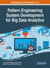 Handbook of Research on Pattern Engineering System Development for Big Data Analytics By Vivek Tiwari (Editor), Ramjeevan Singh Thakur (Editor), Basant Tiwari (Editor) Cover Image