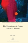 The Experience of Colour in Lorca's Theatre (Studies in Hispanic and Lusophone Cultures #54) By Jade Boyd Cover Image