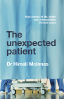 The Unexpected Patient: True Kiwi Stories of Life, Death and Unforgettable Clinical Cases By Himali McInnes Cover Image