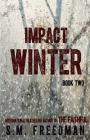 Impact Winter: Book Two By S. M. Freedman Cover Image