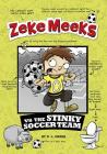 Zeke Meeks Vs the Stinky Soccer Team Cover Image
