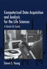 Computerized Data Acquisition and Analysis for the Life Sciences: A Hands-On Guide Cover Image