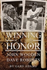 Winning With Honor: John Wooden Dave Roberts By Gary L. Adams Cover Image