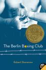 The Berlin Boxing Club By Robert Sharenow Cover Image