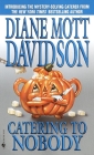 Catering to Nobody: A Novel of Suspense (Goldy Bear Culinary Mystery #1) By Diane Mott Davidson Cover Image