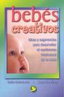 Bebés creativos: Ideas y sugerencias para desarrollar el coeficiente intelectual de tu bebé Cover Image