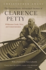 The Extraordinary Adirondack Journey of Clarence Petty: Wilderness Guide, Pilot, and Conservationist By Christopher Angus Cover Image