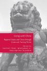 Living with China: Regional States and China Through Crises and Turning Points By S. Tang (Editor), L. Mingjiang (Editor) Cover Image