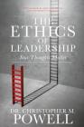The Ethics of Leadership By Christopher M. Powell Cover Image