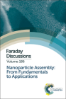 Nanoparticle Assembly: From Fundamentals to Applications: Faraday Discussion 186 (Faraday Discussions #186) By Royal Society of Chemistry (Other) Cover Image