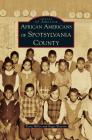 African Americans of Spotsylvania County By Terry Miller, Roger Braxton Cover Image