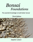 Bonsai Foundations: The essential knowledge to build better bonsai By Stephen Cullum Cover Image