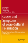 Causes and Symptoms of Socio-Cultural Polarization: Role of Information and Communication Technologies By Israr Qureshi (Editor), Babita Bhatt (Editor), Samrat Gupta (Editor) Cover Image