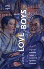 Writing the Love of Boys: Origins of Bishonen Culture in Modernist Japanese Literature By Jeffrey Angles Cover Image