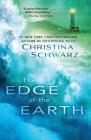 The Edge of the Earth: A Novel By Christina Schwarz Cover Image