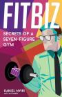 Fitbiz: Secrets of a Seven-Figure Gym Cover Image
