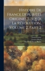 Histoire De France Depuis Les Origines Jusqu'à La Révolution, Volume 2, part 2 By Ernest Lavisse, Paul Vidal De La Blache, Gustave Bloch Cover Image