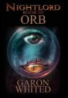 Nightlord: Orb By Garon Whited, R. Beaconsfield (Artist) Cover Image