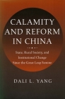 Calamity and Reform in China: State, Rural Society, and Institutional Change Since the Great Leap Famine Cover Image