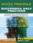 The School Principals' Guide to Successful Daily Practices: Practical Ideas and Strategies for Beginning and Seasoned Educators Cover Image