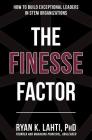 The Finesse Factor: How to Build Exceptional Leaders in STEM Organizations Cover Image