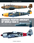 German Fighter Aircraft of World War II: 1939-45 (Technical Guides) Cover Image