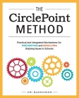 The CirclePoint Method: Practical and Integrated Mechanisms for Preventing and Resolving Bullying Issues in Schools Cover Image