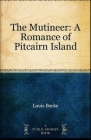 The Mutineer: A Romance of Pitcairn Island Illustrated Cover Image