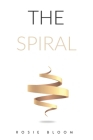 The Spiral By Rosie Bloom Cover Image