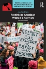 Rethinking American Women's Activism (American Social and Political Movements of the 20th Century) By Annelise Orleck Cover Image