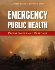 Emergency Public Health: Preparedness and Response: Preparedness and Response Cover Image