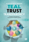 Teal Trust Transparency: A guide for self-organizing and new ways to organize and lead Cover Image