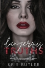 Dangerous Truths By Kris Butler Cover Image