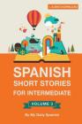 Spanish: Short Stories for Intermediate Level Vol 3: Improve your Spanish listening comprehension skills with ten Spanish stori (Spanish Short Stories #3) Cover Image