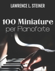100 Miniature per Pianoforte: Spartiti Facili. Musica Moderna Cover Image