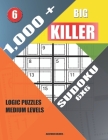 1,000 + Big killer sudoku 6x6: Logic puzzles medium levels By Basford Holmes Cover Image